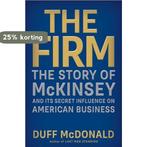 Firm: the Story of Mckinsey 9781476737867 Duff McDonald, Verzenden, Zo goed als nieuw, Duff McDonald