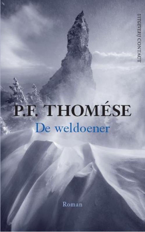 De weldoener 9789025435424 P.F. Thomése, Boeken, Romans, Gelezen, Verzenden