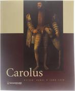 Carolus. Keizer Karel V 1500-1558 9789053493090, Diverse auteurs, Verzenden