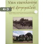 Van veenhuisje tot dorpspaleis 9789075115819, Boeken, Geschiedenis | Stad en Regio, Verzenden, Zo goed als nieuw