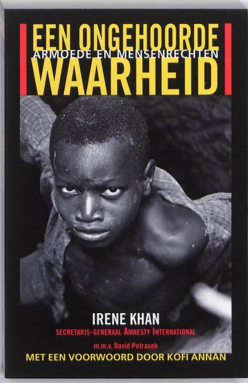 Een ongehoorde waarheid 9789085530299 Irene Khan, Boeken, Politiek en Maatschappij, Gelezen, Verzenden