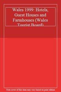 Wales 1999: Hotels, Guest Houses and Farmhouses (Wales, Livres, Livres Autre, Envoi