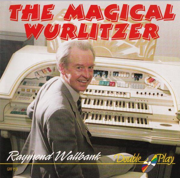 Raymond Wallbank - The Mighty Wurlitzer, CD & DVD, CD | Pop, Envoi