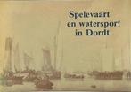 Spelevaart en watersport in Dordt, Boeken, Nieuw, Nederlands, Verzenden