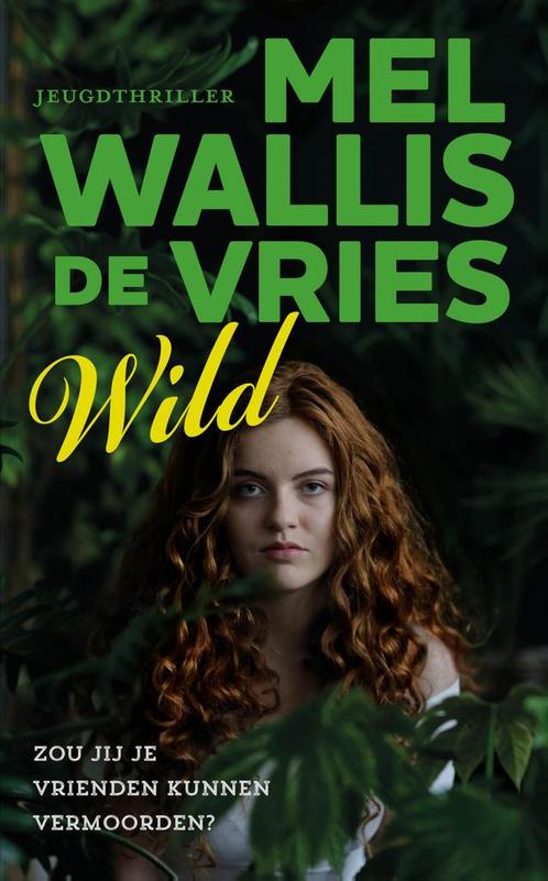 Wild 9789026147036 Mel Wallis de Vries, Boeken, Kinderboeken | Jeugd | 13 jaar en ouder, Gelezen, Verzenden