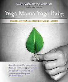Yoga Mama, Yoga Baby: Ayurveda and Yoga for a Healt...  Book, Livres, Livres Autre, Envoi