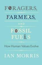 Foragers, Farmers, and Fossil Fuels 9780691175898 Ian Morris, Verzenden, Gelezen, Ian Morris