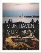 Mijn haven, mijn thuis? 9789085865919, Boeken, Verzenden, Gelezen