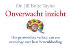 Onverwacht inzicht / Dwarsligger / 33 9789049800253, Boeken, Verzenden, Zo goed als nieuw, Jill Bolte Taylor