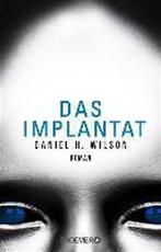 Das Implantat 9783426513484, Gelezen, Daniel H. Wilson, Verzenden