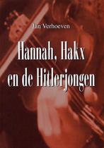 Hannah, Hakx En De Hitlerjongen 9789071460159, Boeken, Geschiedenis | Nationaal, Gelezen, Jan Verhoeven, Verzenden