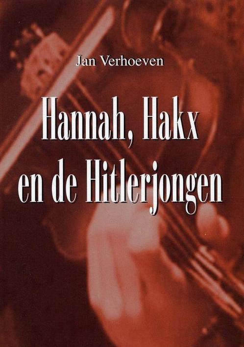Hannah, Hakx En De Hitlerjongen 9789071460159, Livres, Histoire nationale, Envoi