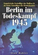 Berlin im Todeskampf 1945  Mabire, Jean  Book, Verzenden