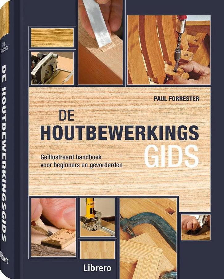 De houtbewerkingsgids 9789089980205 P. Forrester, Boeken, Hobby en Vrije tijd, Zo goed als nieuw, Verzenden