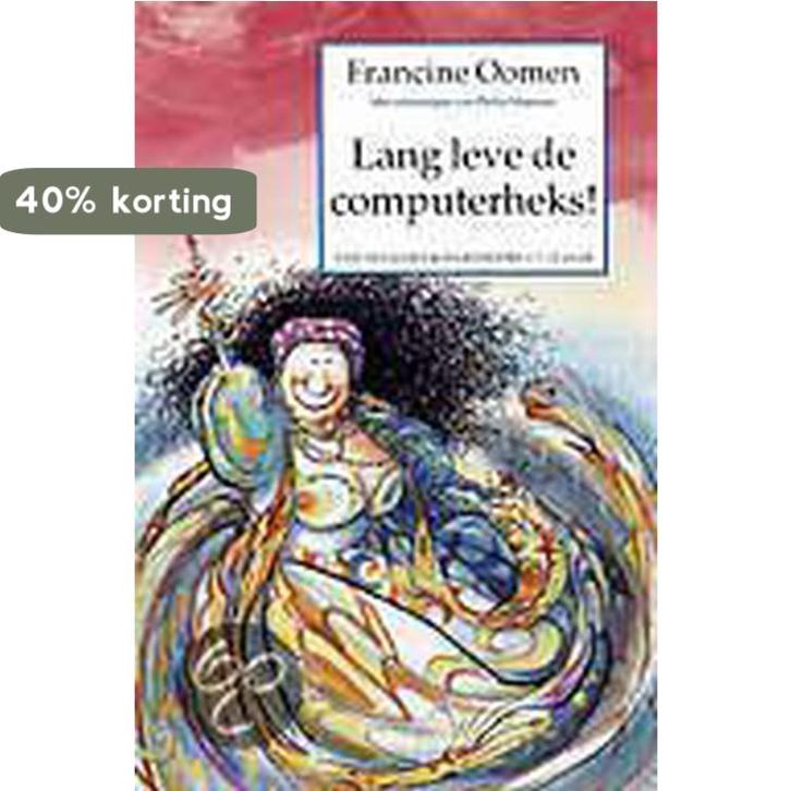 Lang Leve De Computerheks 9789026991875 Francine Oomen, Livres, Livres pour enfants | Jeunesse | 13 ans et plus, Envoi