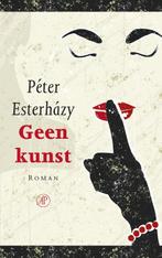 Geen kunst 9789029510820 Péter Esterházy, Verzenden, Zo goed als nieuw, Péter Esterházy