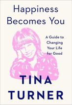 Happiness Becomes You 9781982152154 Tina Turner, Boeken, Verzenden, Gelezen, Tina Turner
