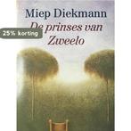 PRINSES VAN ZWEELO 9789025832766 Miep Diekmann, Boeken, Verzenden, Gelezen, Miep Diekmann