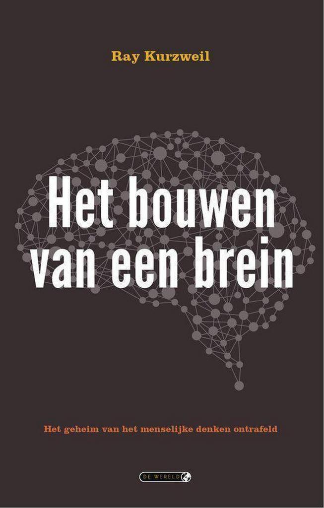 Het bouwen van een brein 9789079051076 Ray Kurzweil, Boeken, Overige Boeken, Gelezen, Verzenden