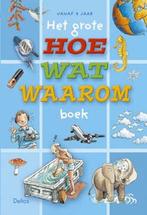 Het grote hoe wat waarom boek 9789024383740, Verzenden, Gelezen