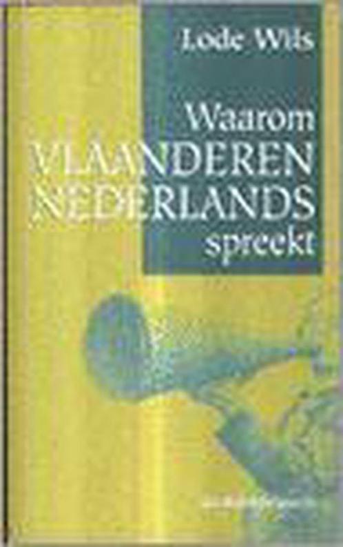 Waarom Vlaanderen Nederlands spreekt 9789058261007 L. Wils, Boeken, Overige Boeken, Gelezen, Verzenden