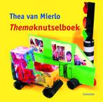 Themaknutselboek 9789021338057, Thea van Mierlo, Verzenden