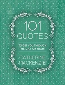 101 Quotes: To Get You Through the Day or Night By Catherine, Livres, Livres Autre, Envoi