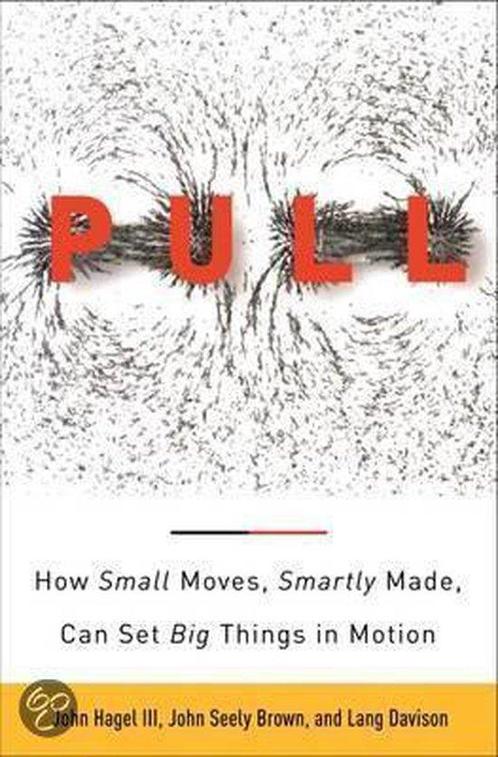 The Power Of Pull 9780465019359 John Seely Brown, Boeken, Taal | Engels, Zo goed als nieuw, Verzenden
