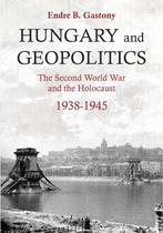 Hungary and Geopolitics 9789463387255 Endre B. Gastony, Verzenden, Endre B. Gastony