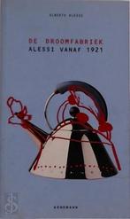De droomfabriek - Alessi vanaf 1921, Nieuw, Nederlands, Verzenden