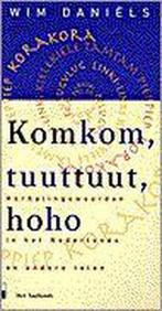 Komkom, tuuttuut, hoho 9789020457605 Wim Daniëls, Verzenden, Wim Daniëls