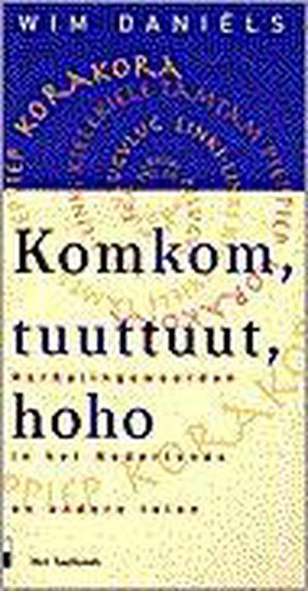 Komkom, tuuttuut, hoho 9789020457605 Wim Daniëls, Livres, Livres Autre, Envoi