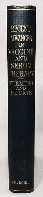 Alexander Fleming - Recent Advances in Vaccine and Serum