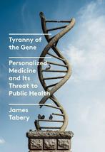 Tyranny of the Gene 9780525658207 James Tabery, Boeken, Verzenden, Gelezen, James Tabery