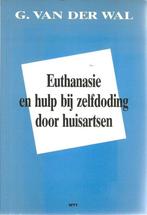 Euthanasie en hulp bij zelfdoding door huisartsen, Verzenden, Gelezen, G. van der Wal