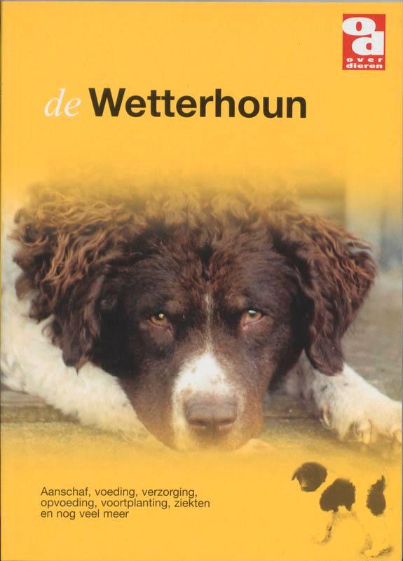 De Wetterhoun / Over Dieren / 167 9789058211750, Boeken, Hobby en Vrije tijd, Zo goed als nieuw, Verzenden