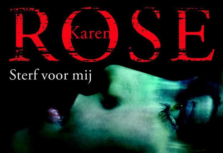 Sterf voor mij / Dwarsligger / 72 9789049800635 Karen Rose, Boeken, Thrillers, Gelezen, Verzenden