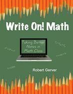 Write On Math: Taking Better Notes in Math Class.by Gerver,, Gerver, Robert, Zo goed als nieuw, Verzenden