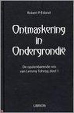 Ontmaskering in Ondergrondie / De opzienbarende reis van, Verzenden, R.P. Esland