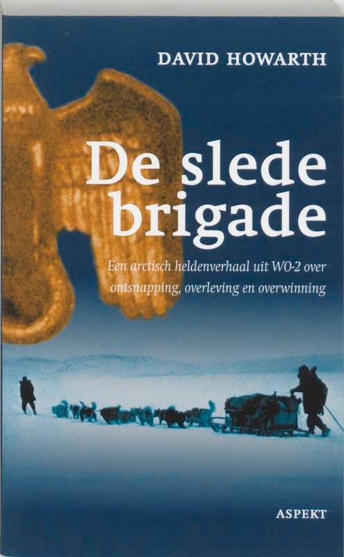 De Sledebrigade 9789059114388, Boeken, Geschiedenis | Wereld, Gelezen, Verzenden