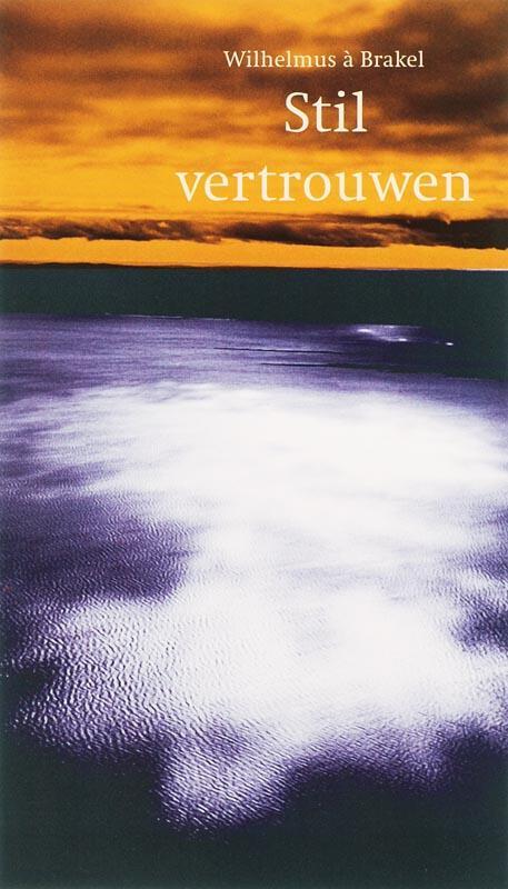 Stil vertrouwen 9789061409557 W. a Brakel, Boeken, Godsdienst en Theologie, Zo goed als nieuw, Verzenden