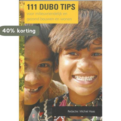 111 DUBO tips / Duurzaam & gezond bouwen / 13 9789074510226, Boeken, Wetenschap, Zo goed als nieuw, Verzenden