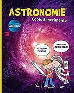 Galileo coole Experimente: Astronomie  Philippe ...  Book, Philippe Nessmann, Verzenden