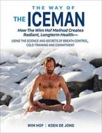 The Way of the Iceman 9781942812098 Wim Hof, Boeken, Verzenden, Gelezen, Wim Hof