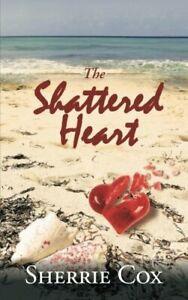 The Shattered Heart.by Cox, Sherrie New   ., Boeken, Overige Boeken, Zo goed als nieuw, Verzenden