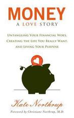 Money, a Love Story 9781401941765 Kate Northrup, Verzenden, Gelezen, Kate Northrup