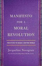 Manifesto for a Moral Revolution Practices to Build a Better, Boeken, Verzenden, Zo goed als nieuw, Jacqueline Novogratz