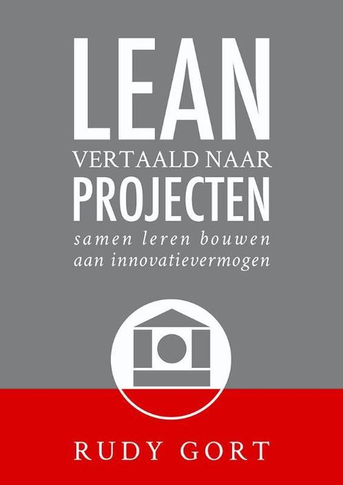 LEAN vertaald naar projecten 9789082365207 Rudy Gort, Boeken, Economie, Management en Marketing, Gelezen, Verzenden