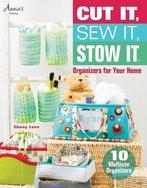 Cut It, Sew It, Stow It: Organizers For Your Home (Annies, Ebony Love, Verzenden