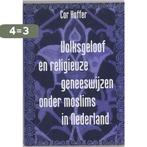 Volksgeloof en religieuze geneeswijzen onder moslims in, Boeken, Verzenden, Gelezen, C. Hoffer
